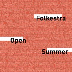 18/22 luglio 2017 FOLKESTRA OPEN SUMMER  Pragelato – Val Chisone (TO)