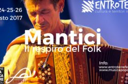 20/24/25/26 Agosto 2017 Forlimpopoli MANTICI, IL RESPIRO DEL FOLK – XXIII FESTIVAL DI MUSICA POPOLARE