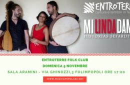 Domenica 5 Novembre All’ENTROTERRE FOLK CLUB di Via Ghinozzi a Forlimpopoli alle 17:00 con MI LINDA DAMA torna la grande musica sefardita.