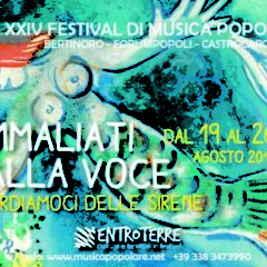 Dal 19 al 26 Agosto 2018 – XXIV Festival di musica popolare – AMMALIATI DALLA VOCE, RICORDIAMOCI DELLE SIRENE