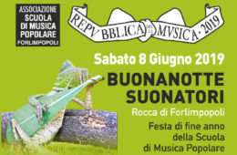 Sabato 8 Giugno BUONANOTTE SUONATORI 2019 La festa della Scuola di Musica Popolare