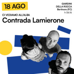 18/08/2024 Alla Rocca di Bertinoro l’ultima alba del Festival Entroterre 2024 con Contrada Lamierone